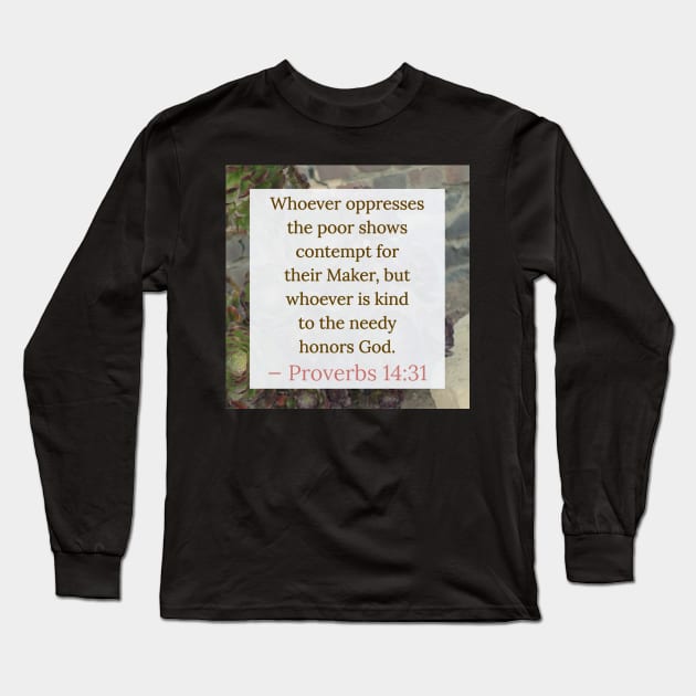 7Sparrows Proverbs 14:31 Long Sleeve T-Shirt by SevenSparrows